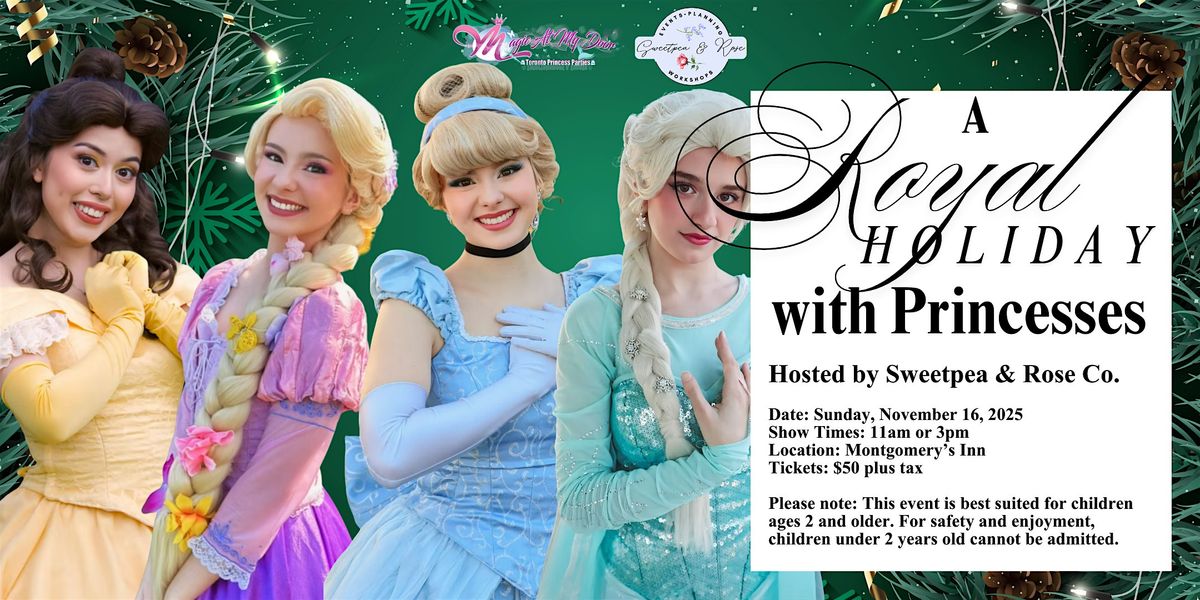 A Royal Holiday with Princesses (11am Show Time)