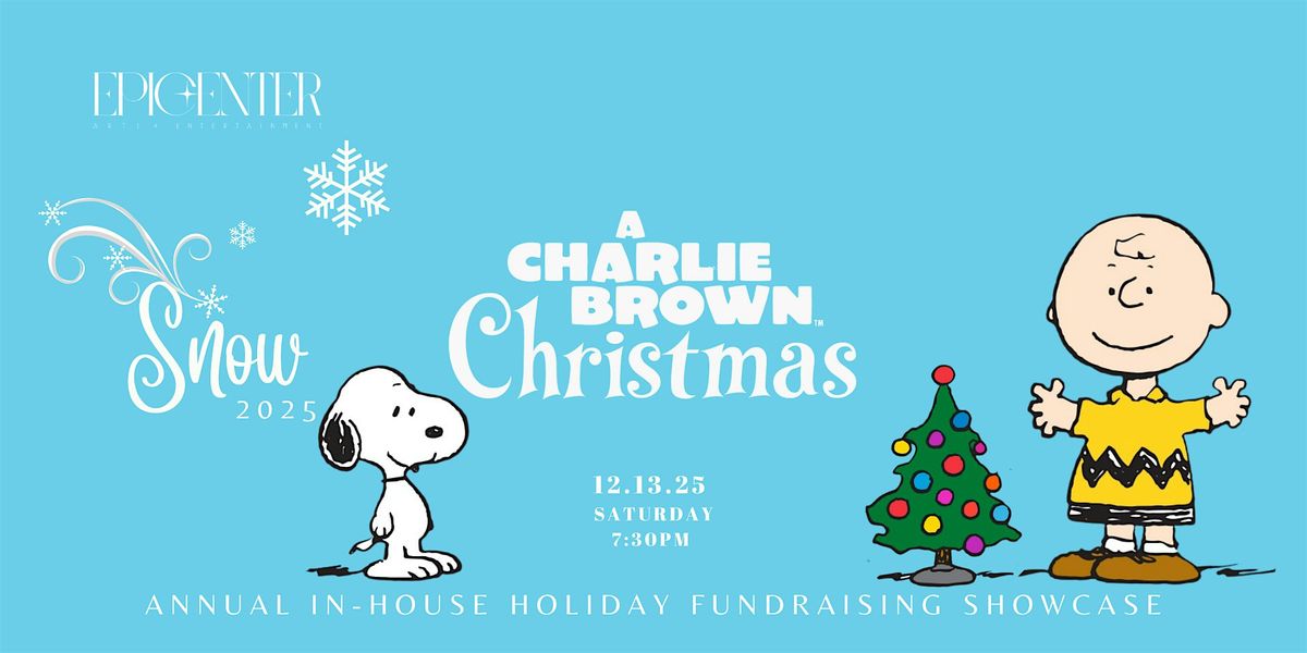Snow 2025 - "A Charlie Brown Christmas" - Fundraiser Show