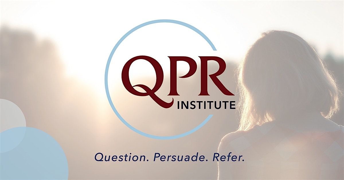 Question, Persuade, Refer (QPR) - In-Person