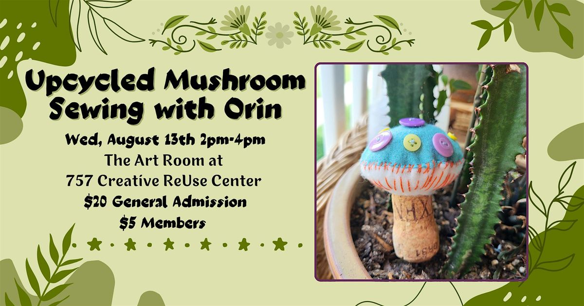 Upcycled Mushroom Sewing with Orin