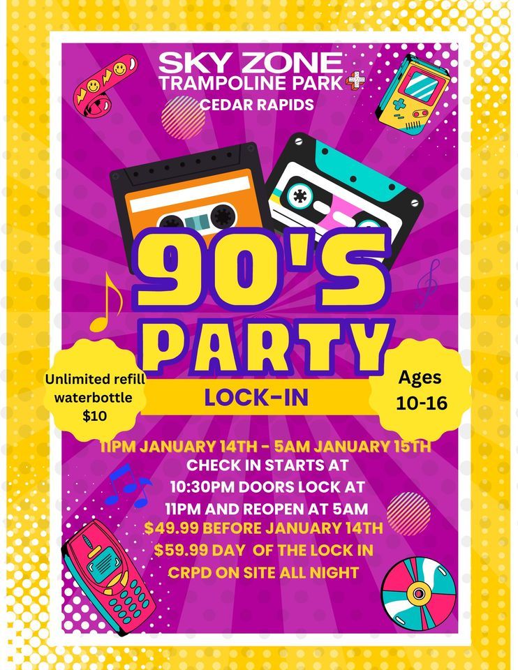90s Theme LockIn at Sky Zone! Sky Zone Cedar Rapids, IA January 14 Sky Zone Lock In Calendar