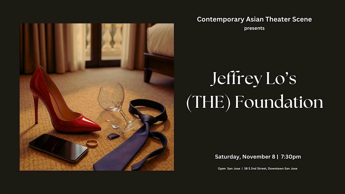 Jeffrey Lo's "(THE) FOUNDATION", An Intimate High Stakes Emotional Drama