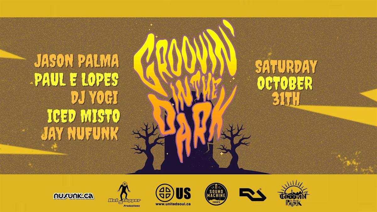 Groovin' in the Dark Halloween ft Jason Palma, DJ YOGI, Paul E Lopes & more