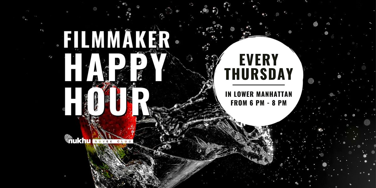 Lower Manhattan Nuvee Club Weekly Happy Hour: Filmmaker's Forum