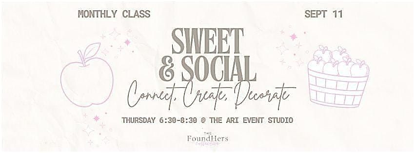 Sweet & Social: A monthly sweets workshop