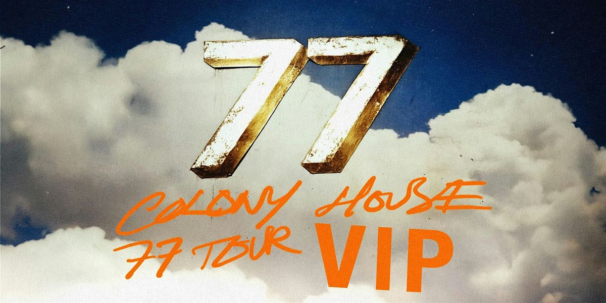 Colony House VIP Experience \/\/ Phoenix, AZ Mar 10