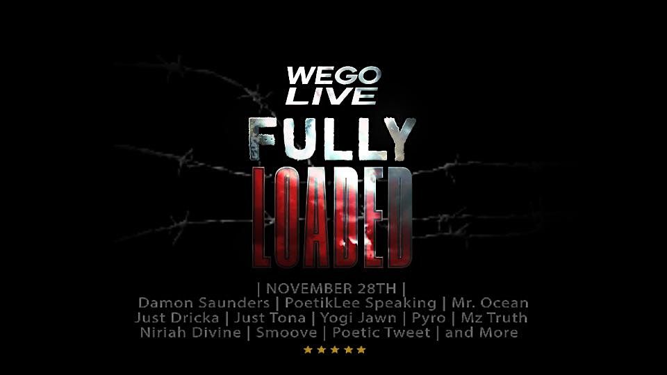 WEGO LIVE Premier Poetry "FULLY LOADED"