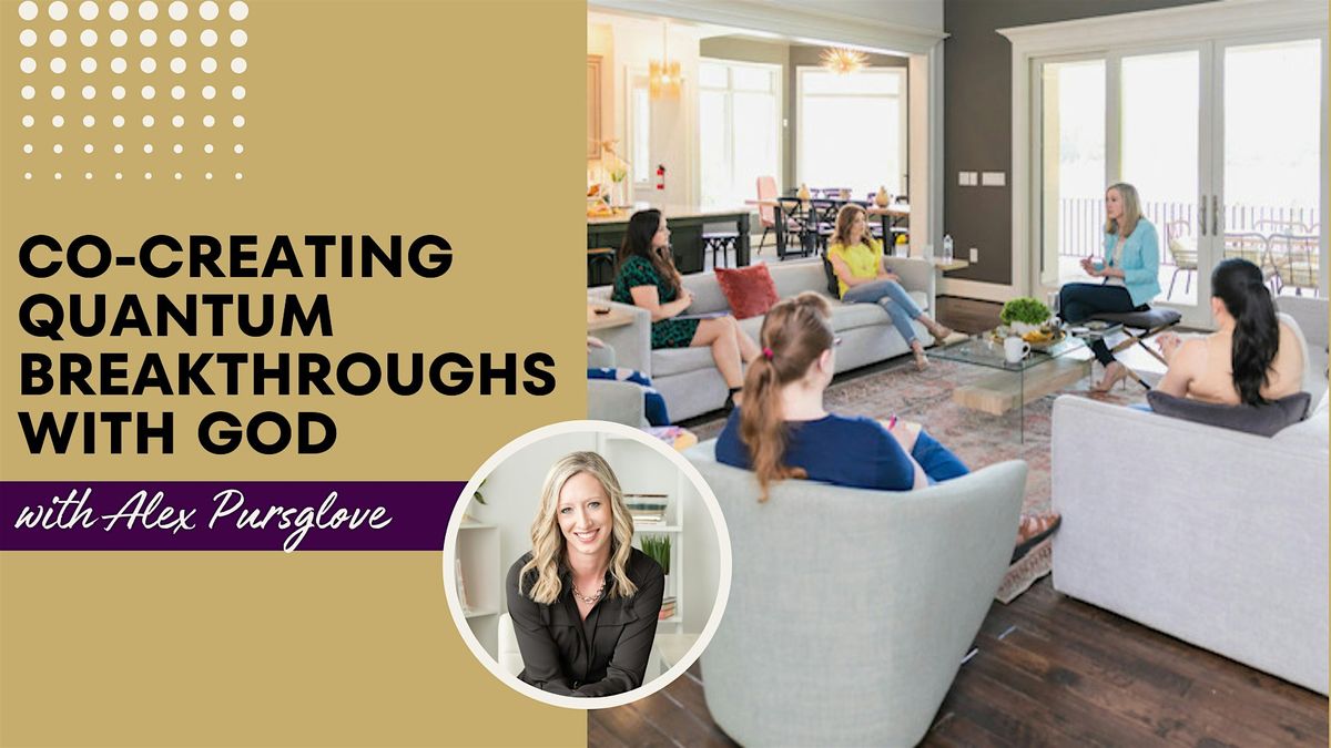 Co-Creating Quantum Breakthroughs with God - with Alex Pursglove