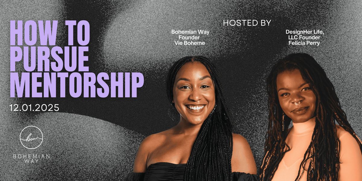 How to Pursue Mentorship