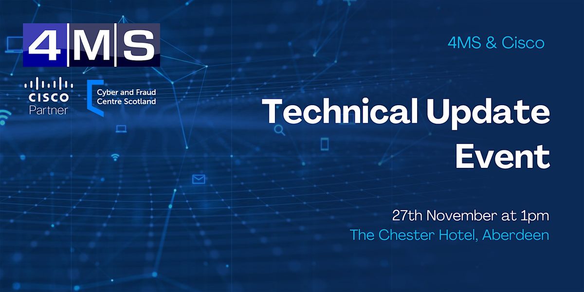 Technical Update event with 4MS and Cisco