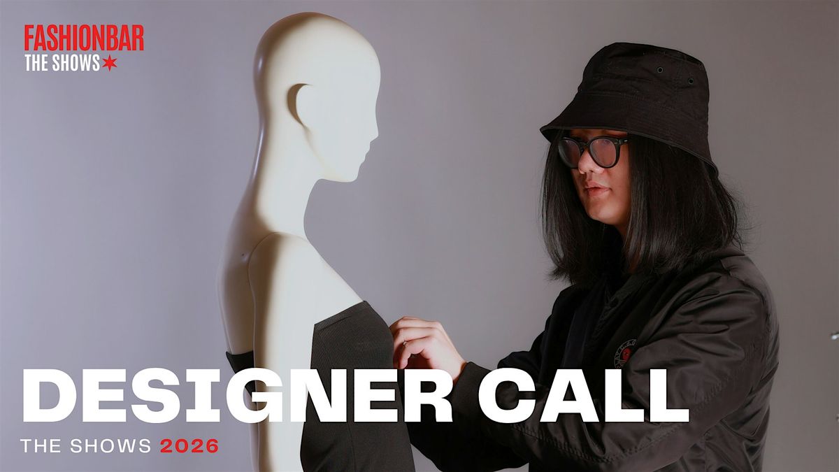 Fashion Designer Call #1 for The Shows - April 2026
