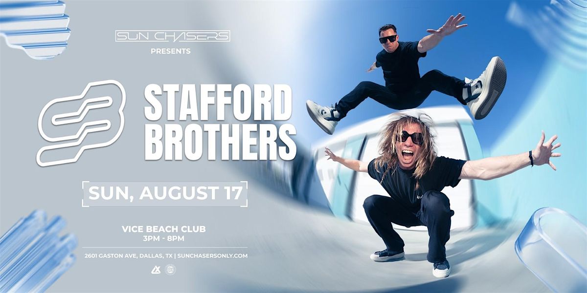 Sun Chasers Presents: Stafford Brothers at Vice Beach Club