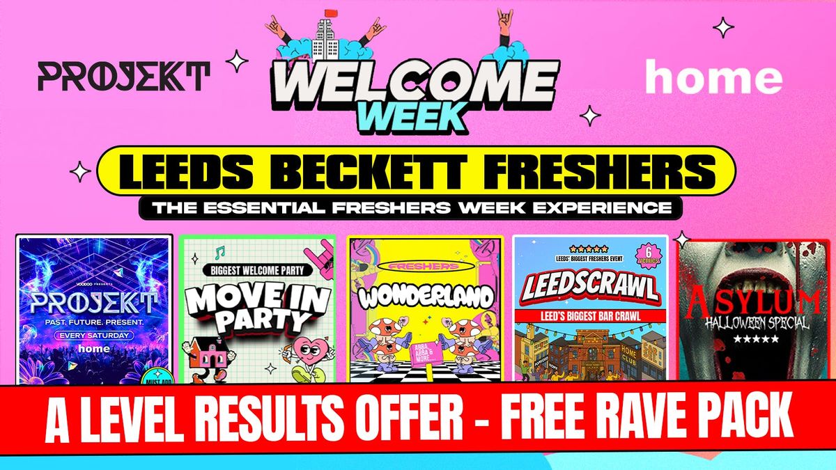 BECKETT WELCOME WEEK 2025\ud83c\udf93\u26a1 - FREE RAVE PACK WITH EVERY TICKET 24 HOURS ONLY!! 5 EVENTS Save \u00a3\u00a3\u00a3 - Leeds Biggest Freshers Events!\ud83d\udc96