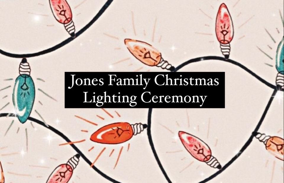 Jones Family Lighting Ceremony Jones Family Holiday Lights