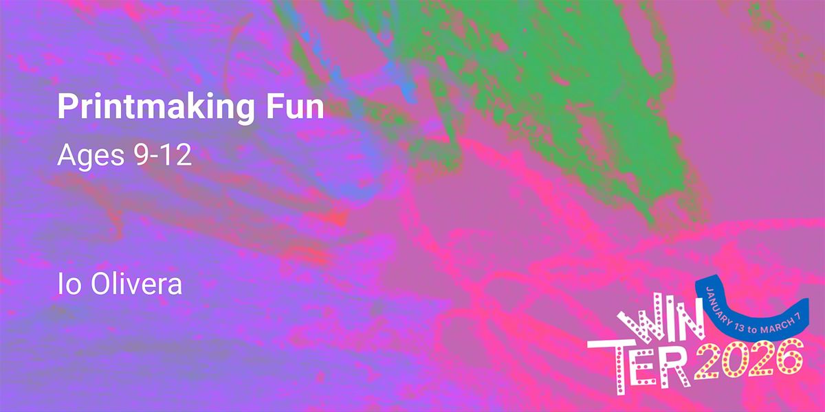 Printmaking Fun, Ages 9-12