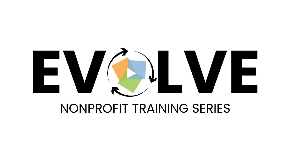 EVOLVE Nonprofit Training Series (9\/23 - 12\/9\/2025)