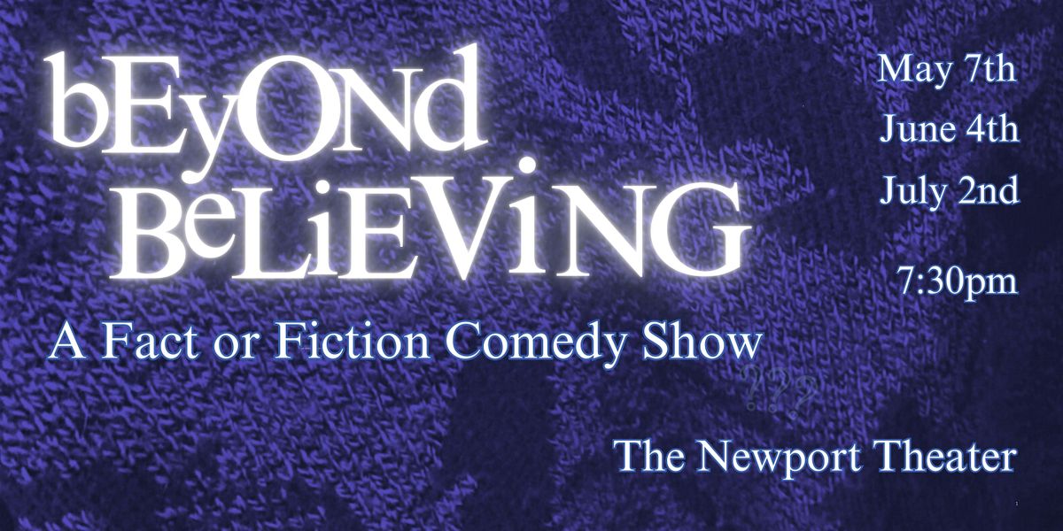 Beyond Believing: A Fact or Fiction Comedy Show