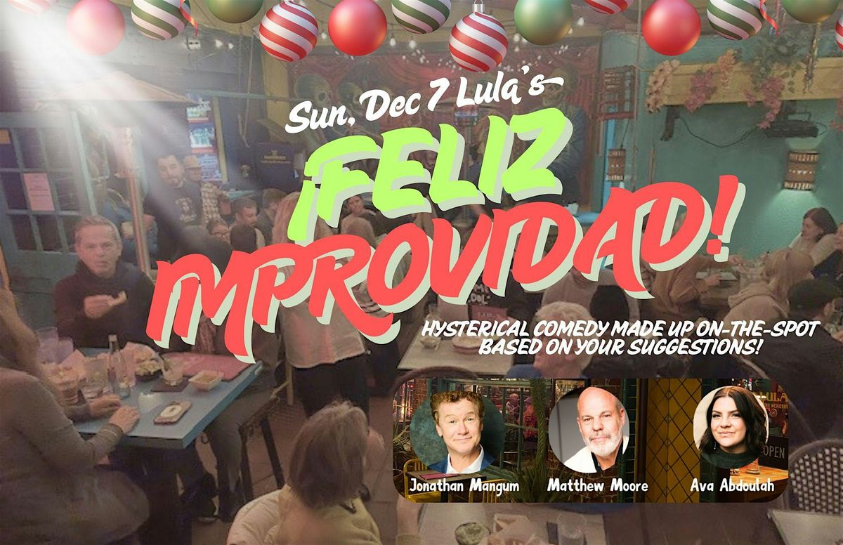 Feliz Improvidad Comedy Show at Lula's!