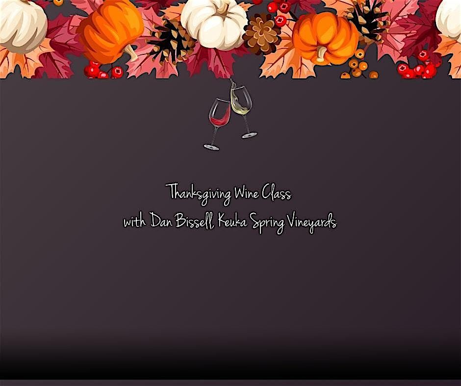 Thanksgiving Wine Class with Dan Bissell, from Keuka Spring Vineyards