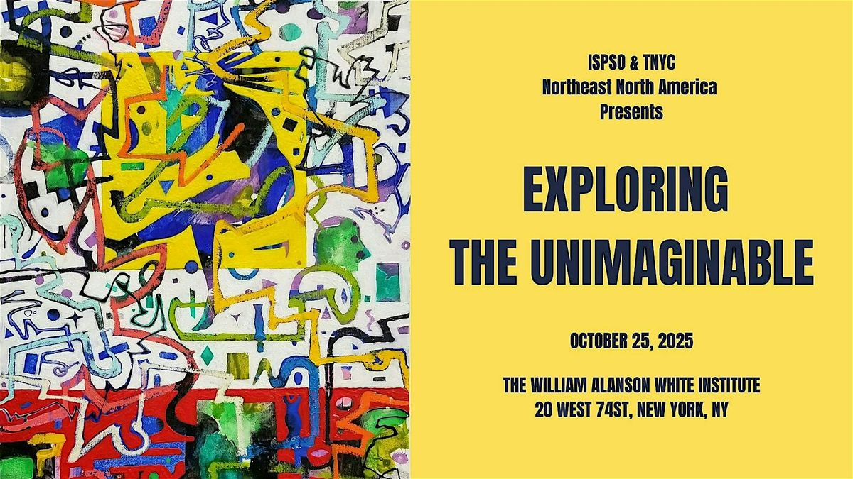 EXPLORING THE UNIMAGINABLE