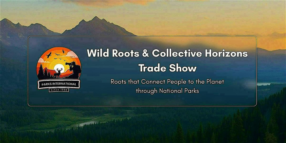 Wild Roots and Collective Horizons Trade Show