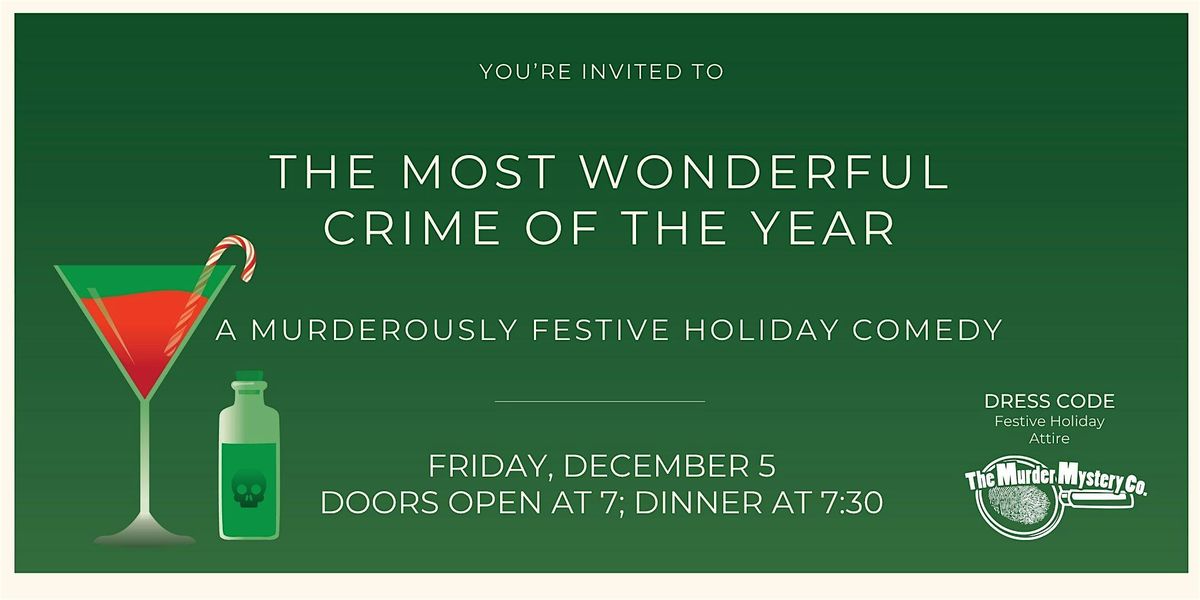 M**der Mystery Dinner - The Most Wonderful Crime of the Year