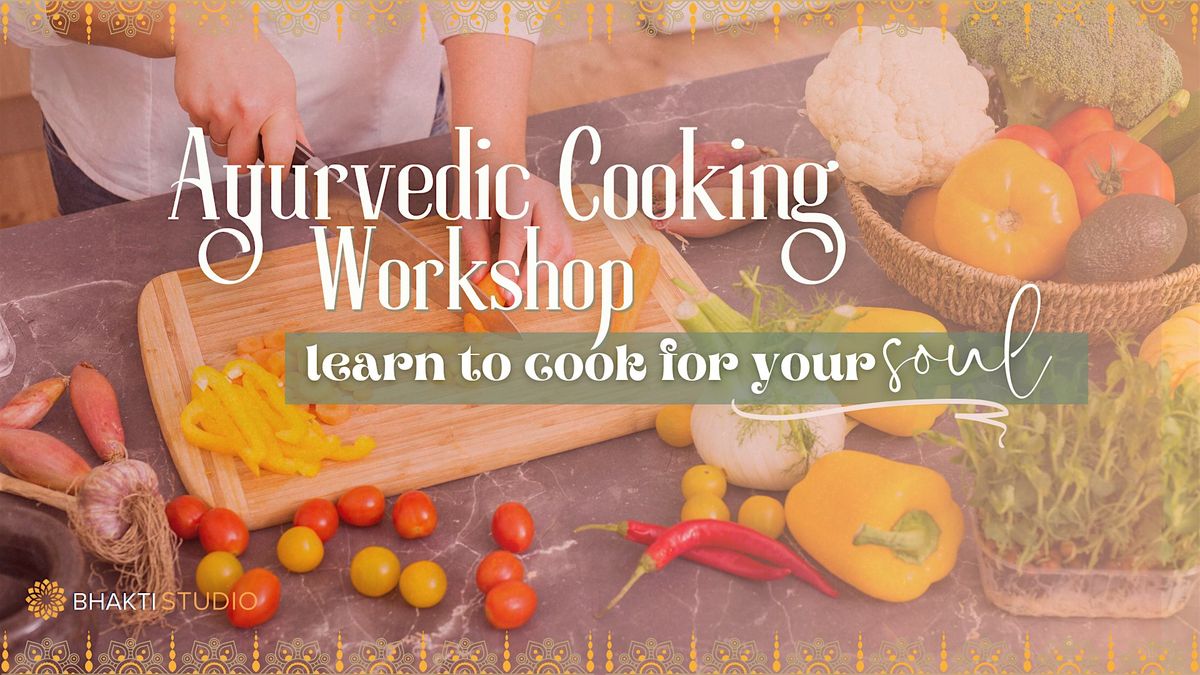 Grateful Gatherings: An Ayurvedic Cooking Workshop for Thanksgiving