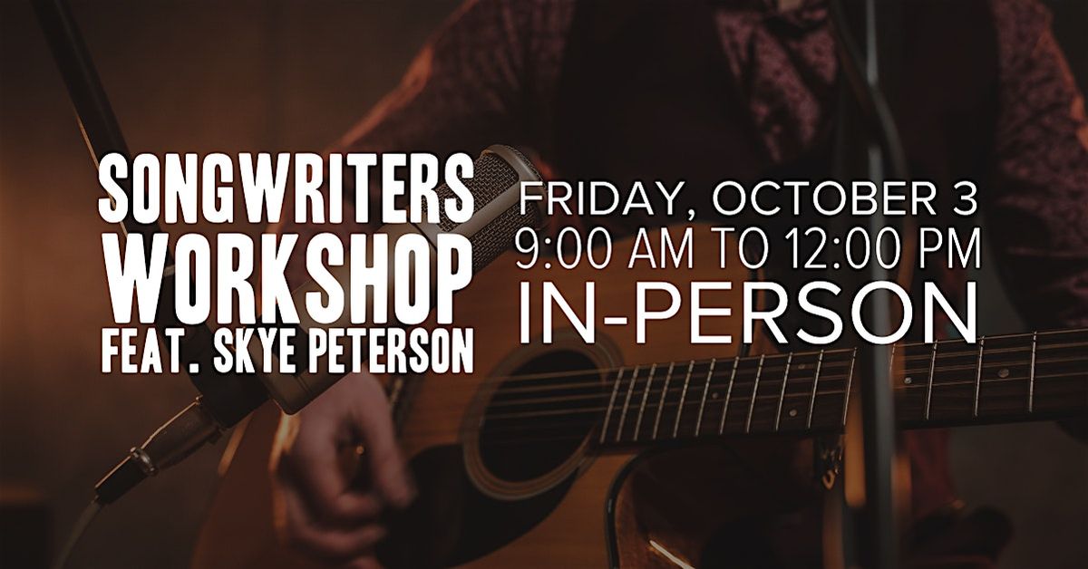 Songwriters Workshop with Skye Peterson