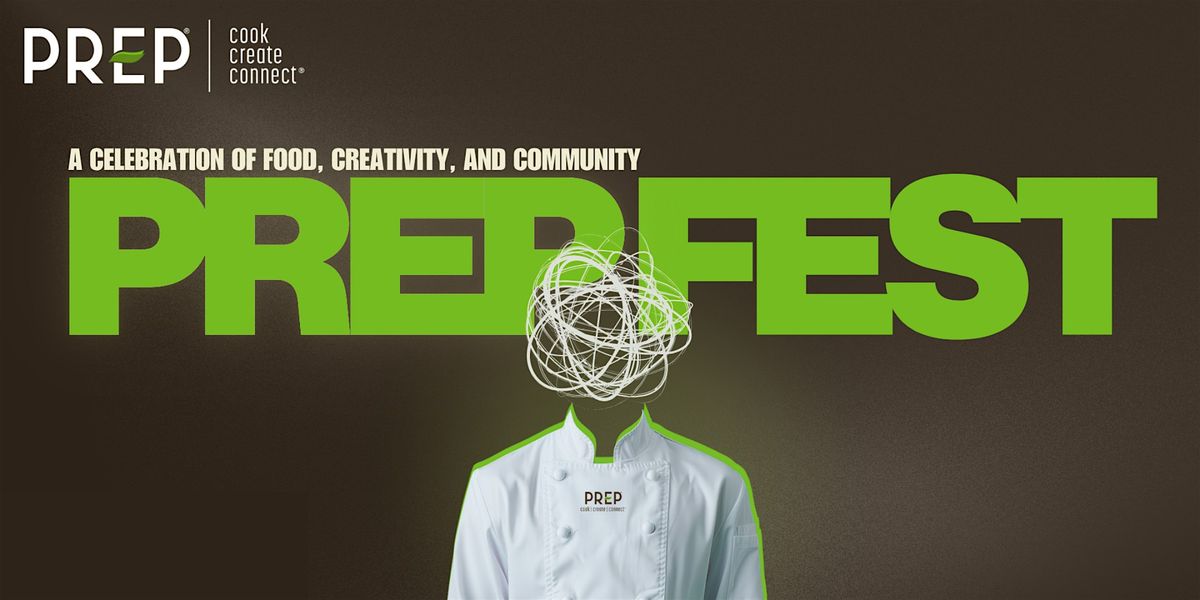 PREP FEST - The Ultimate Food Industry Experience in Dallas!