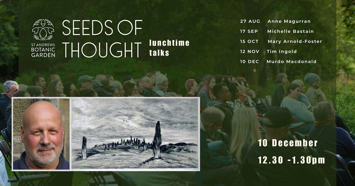 Seeds of Thought: A Lunchtime Talk with Murdo Macdonald