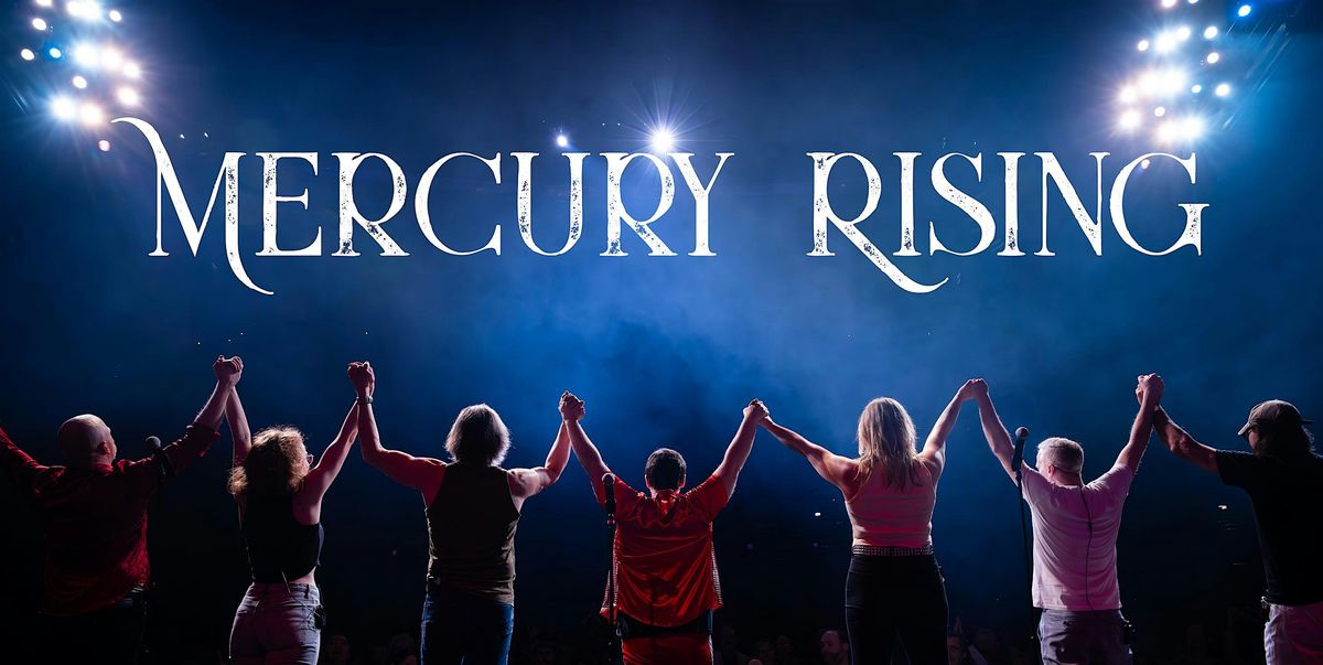 Mercury Rising : A Tribute to Queen