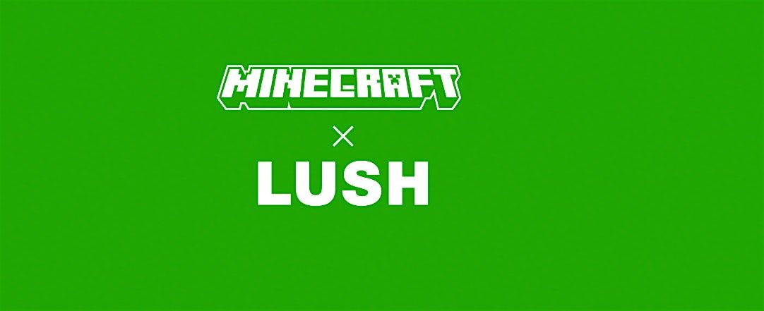 LUSH Sunderland - Lush x Minecraft Sculpt and play - Mon 27th Aug