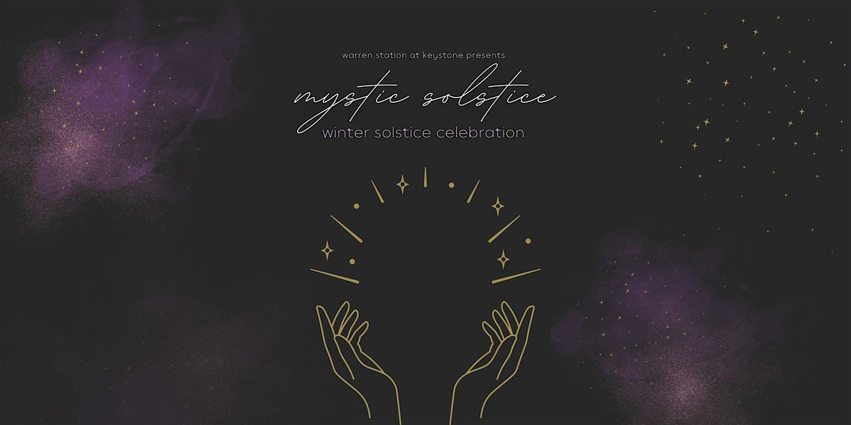 Mystic Solstice I Winter Solstice Celebration