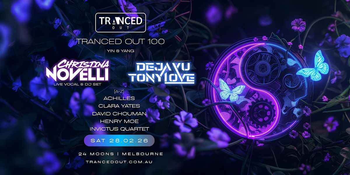 Tranced Out 100 with Special Guest Christina Novelli - Yin & Yang
