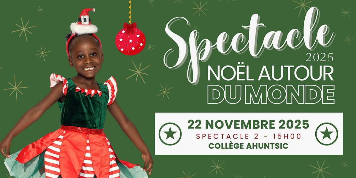 No\u00ebl Autour du Monde - Spectacle #2-  Acad\u00e9mie de danse Makam