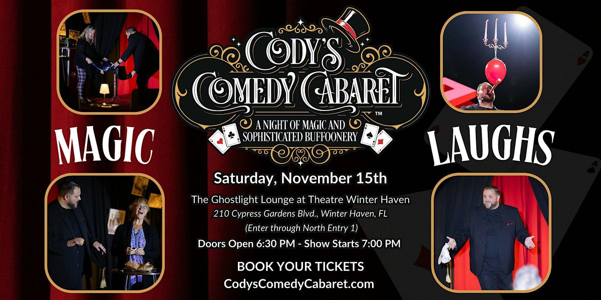 Cody\u2019s Comedy Cabaret - A night of magic and sophisticated buffoonery!