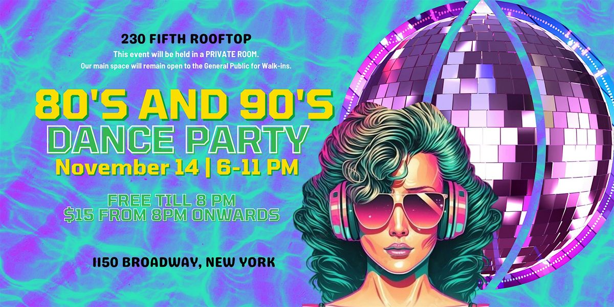 80s and 90s After Work Dance Party @230 Fifth Rooftop