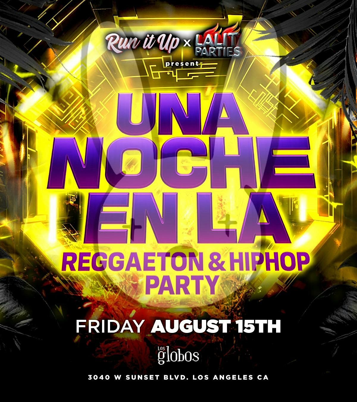18+ FRIDAY ONE NIGHT IN LA AUG 15TH RUN IT UP FREE W\/RSVP