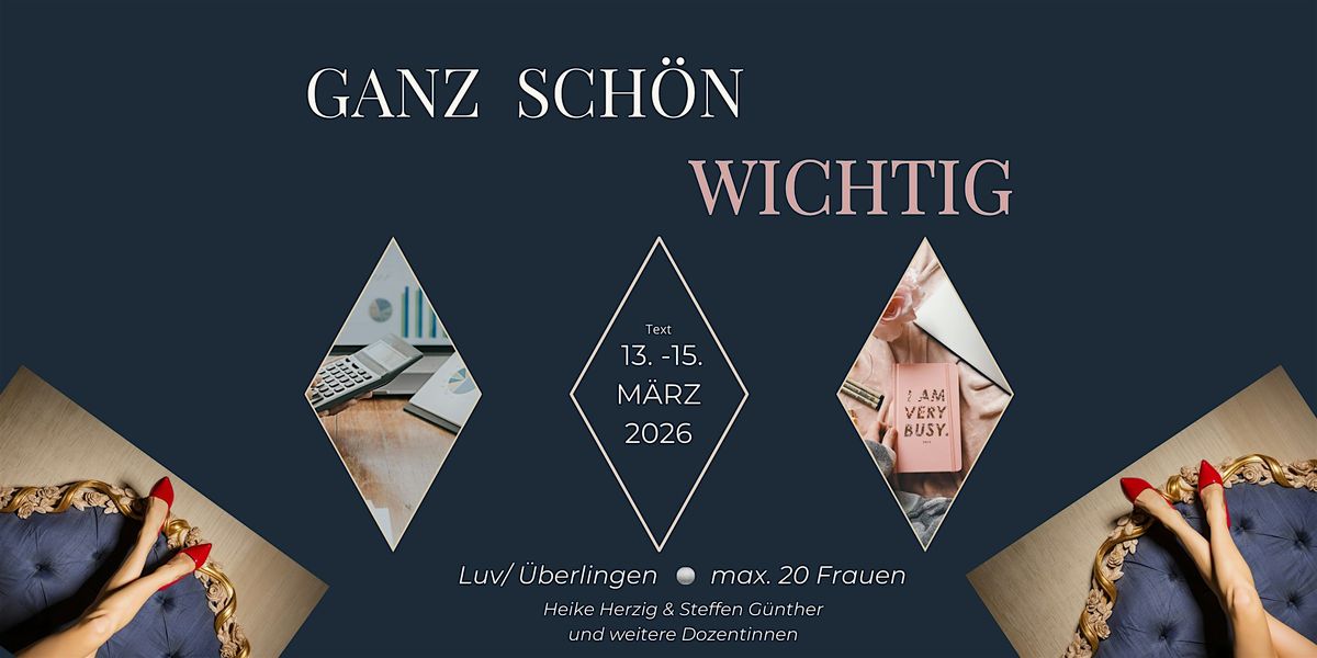 Ganz sch\u00f6n wichtig \u2013 Frauen-Retreat; Selbstvertrauen, Sichtbarkeit, Erfolg