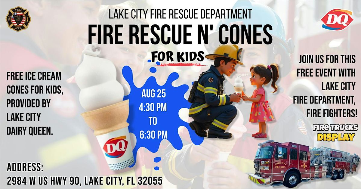 "Fire Rescue N' Cones" Lake City Fire Department & DQ
