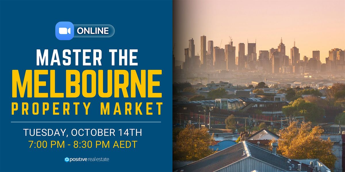 Master the Melbourne Property Market \u2013 Property Investor Webinar