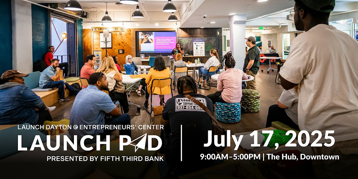 LaunchPad | July 2025 at The Hub at the Dayton Arcade on 17th July, 2025