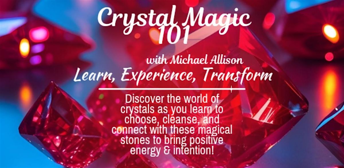 Crystal Magic 101: Your First Step Into Sparkle with Michael Allison