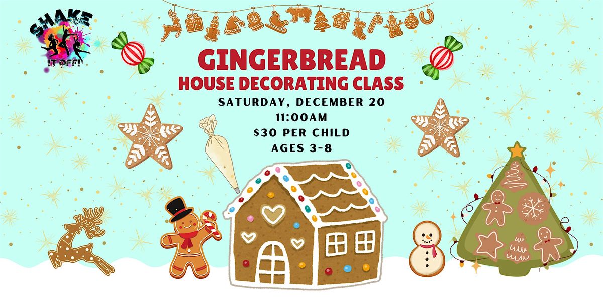Shake it Off Gingerbread House Decorating Class