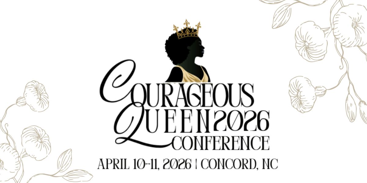 Courageous Queen: Called for Such a Time As This (Women's Conference 2026)