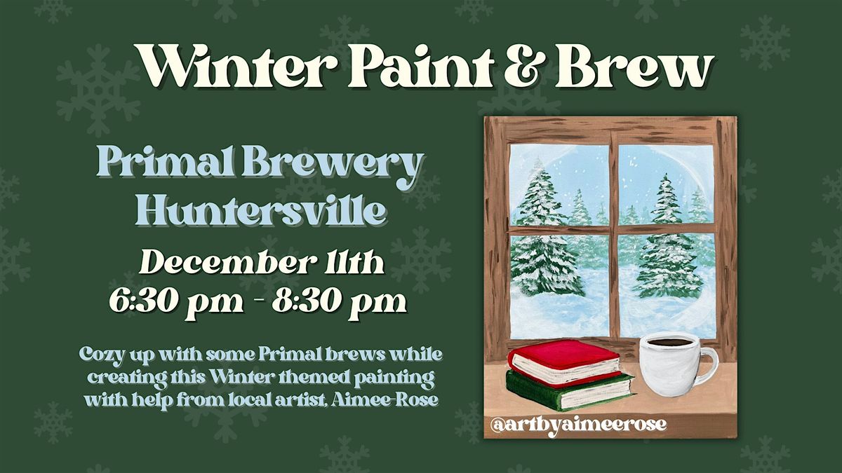 Winter Paint & Brew @ Primal Brewery Huntersville