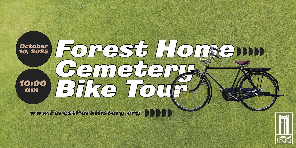 Bicycle Tour of Forest Home Cemetery 2025