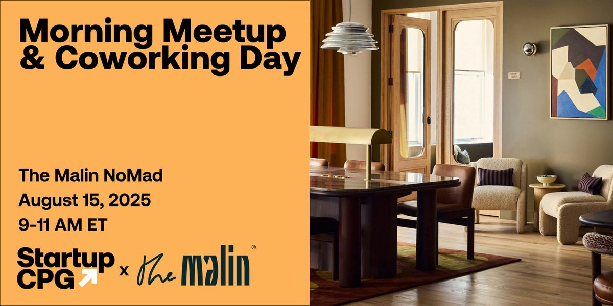 Startup CPG x The Malin: NYC Coworking Kickoff & Morning Meetup