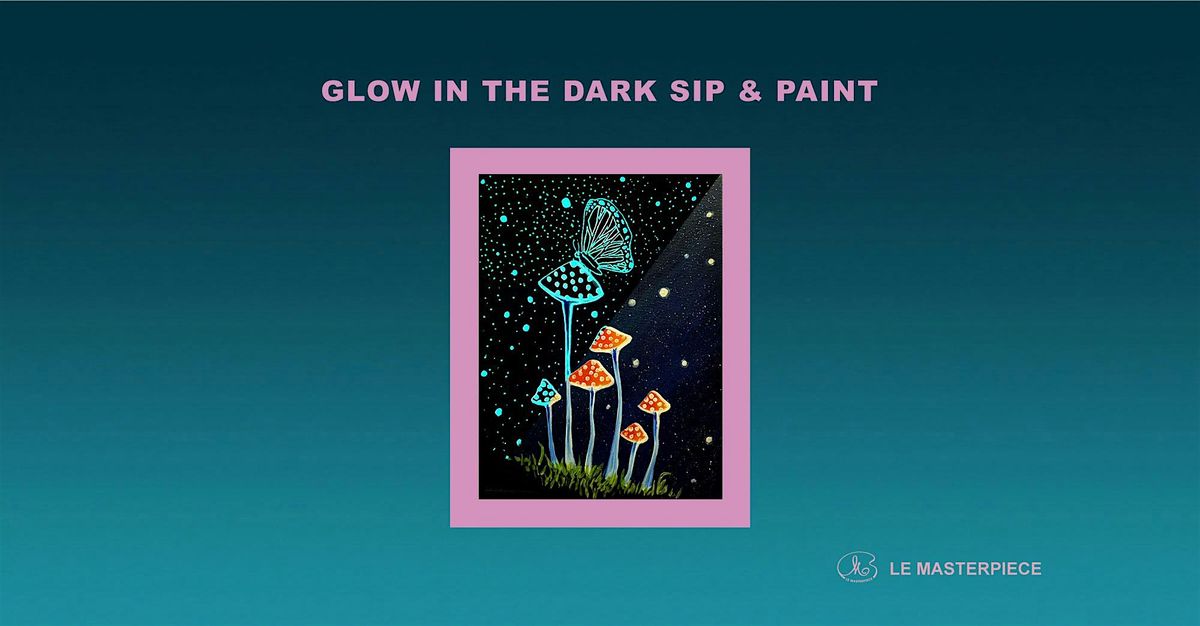 Sip and Paint (Glow in the Dark): Butterfly with Mushrooms