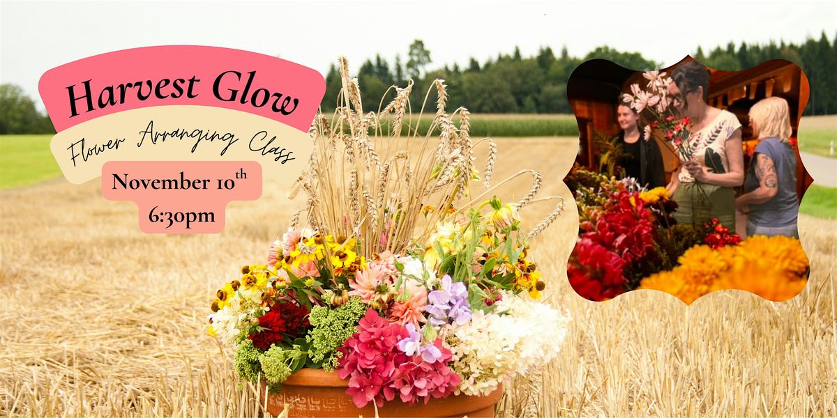 Harvest Glow Flower Arranging Class